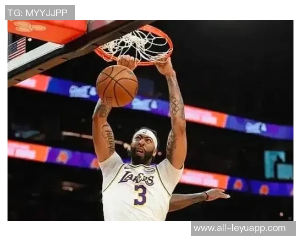 磨合成型的挡拆三叉戟助湖人内线攻防升级实现飞跃